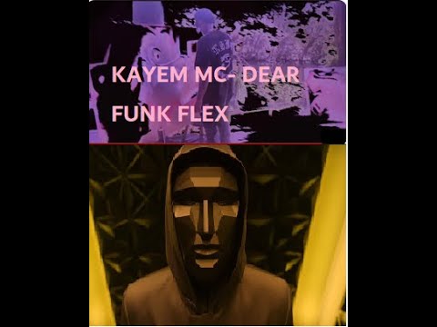 Kayem MC - Dear Funk Flex