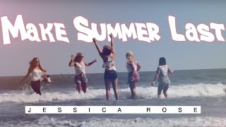 Jessica Rose - Make Summer Last (Original)