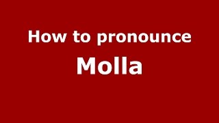 How to pronounce Molla
