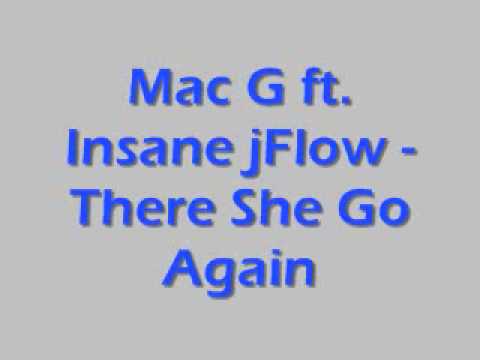 Mac G ft. Insane jFlow - There She Go Again