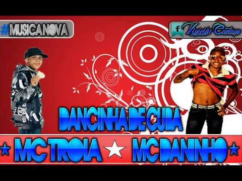 MC TROIA E DANINHO DANÇINHA DE CUBA MUSICA NOVA 2014