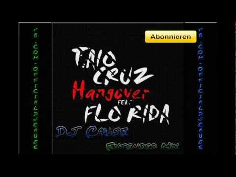 Taio Cruz ft. Flo Rida - Hangover (DJ Cause Extended Mix)