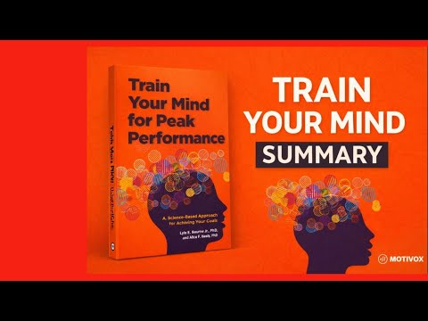 Train Your Mind for Peak Performance Summary | Science-Based Success & Focus | MOTIVOX