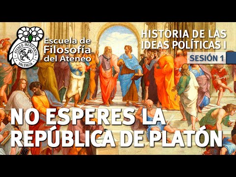 No esperes la República de Platón - Historia de las Ideas Políticas - Seminario I