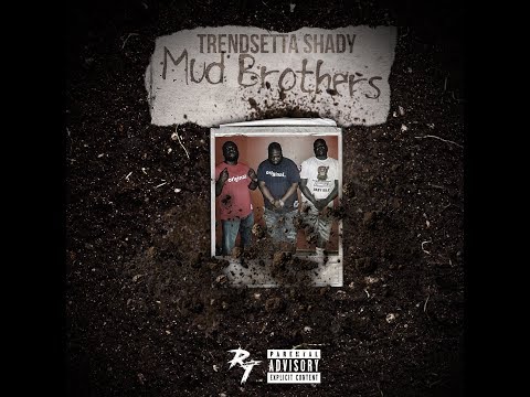 Mud Brothers - TrendSetta Shady