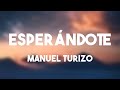 Esperándote Manuel Turizo Lyrics