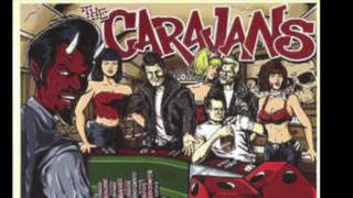 CARAVANS - Whiskey, Women and Loaded Dice