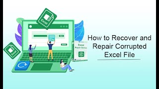 How to  Recover and Repair Corrupted Excel XLSX File