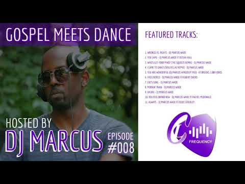 Gospel Meets Dance Ep008 hosted by DJ Marcus Wade