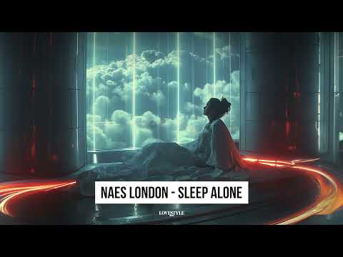 Naes London - Sleep Alone