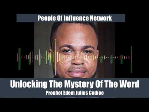 Unlocking the mystery of the word Part 1 with Prophet Edem (Influence Academy)