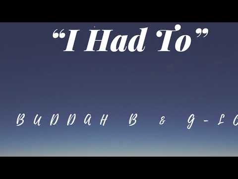 Buddah B & G-Lo (Audio) “I Had To” (Prod. By: @drumdummie)