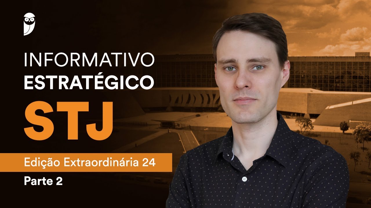 Informativo Estratégico STJ - Edição Extraordinária 24 - Parte 2