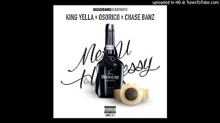King Yella x OsoRico x Chase Banz "Me U & Hennessy remix"