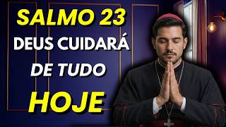 DEUS PREPAROU ESTA MENSAGEM PARA VOCÊ HOJE | SALMO 23