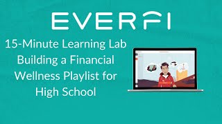 15-Minute Learning Lab | Building a Financial Wellness Playlist for High School