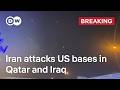 Iran Attacks US Bases In Qatar And Iraq DW News