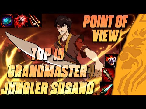 TOP 15 GRANDMASTER JUNGLER SUSANO POINT OF VIEW!