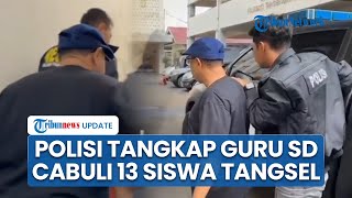 Polisi Tangkap Oknum Guru yang Cabuli Belasan Siswa SD di Tangsel, Tertunduk Lesu saat Diamankan