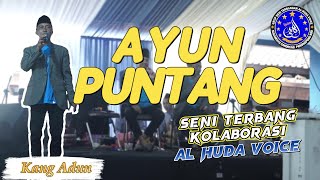 Download lagu AYUN PUNTANG - TERBANG BAJIDOR AL HUDA VOICE mp3