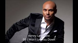 Kenny Lattimore 03 I Won&#39;t Let You Down