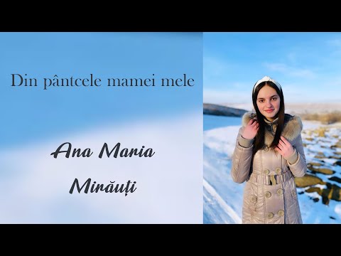 Ana Maria Mirăuți - Din pântecele mamei mele