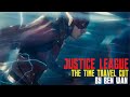 Justice League: The Time Travel Cut - FULL Rewrite Pitch (2018)