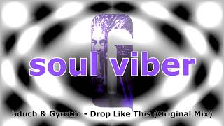 Download lagu bduch & Gyrotto - Drop Like This (Original Mix) mp3