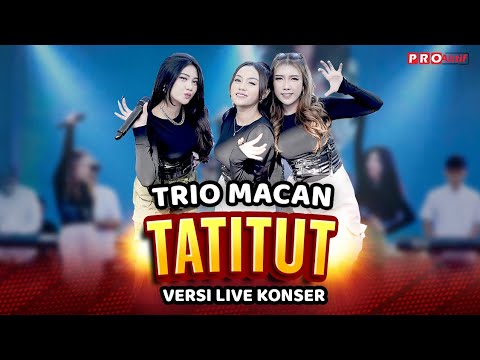 TATITUT  - Trio Macan | Live Konser Putih Abu Abu -  (Official Music Video)