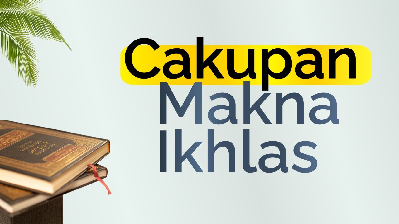 CAKUPAN MAKNA IKHLAShttps://youtu.be/MKNOiXgfbrsYuk Pelajari Buku-buku Tafsir da…