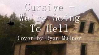 Cursive - We're Going To Hell Cover