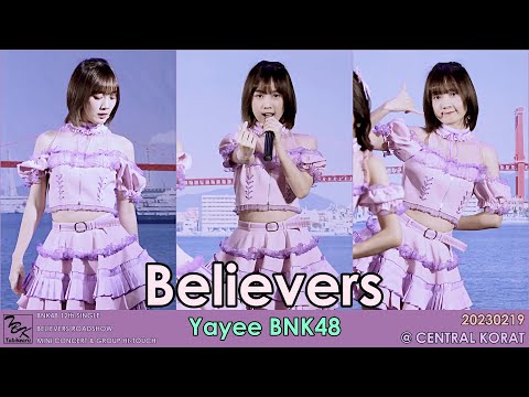 20230219 [ FANCAM ] Believers - Yayee BNK48 | Roadshow @ Central Korat