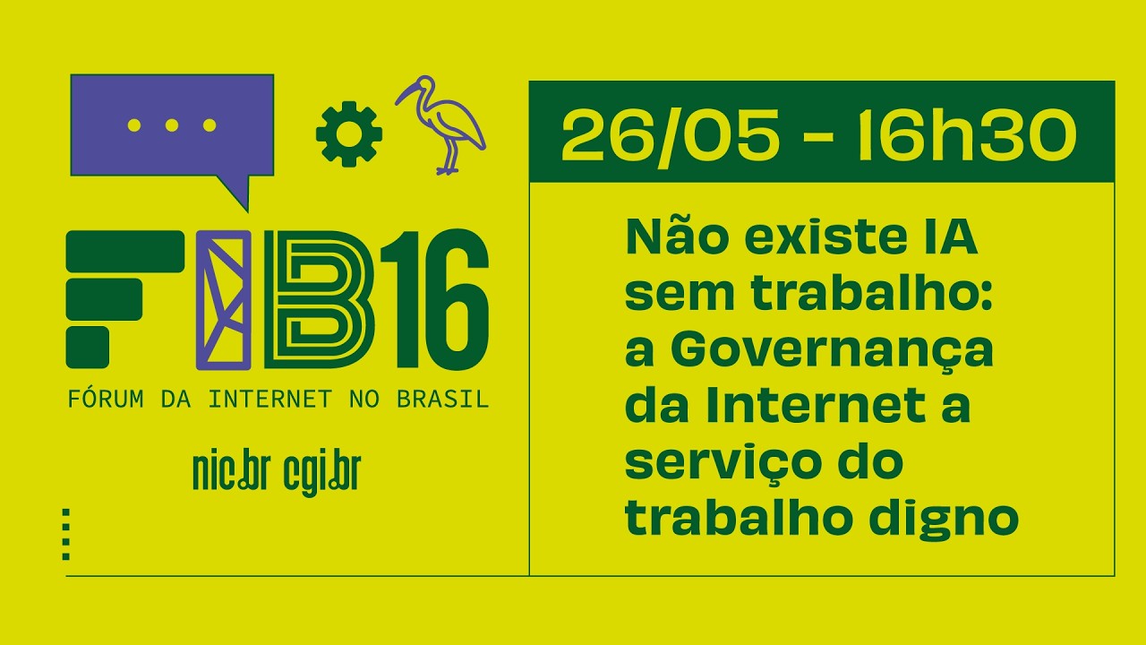 [FIB16] Não existe IA sem trabalho: a Governança da Internet a serviço do trabalho digno