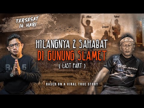 PERTEMUAN TERAKHIR DENGAN IQBAL & GAGAH UTK SELAMANYA --HILANGNYA 3 PENDAKI SLAMET 1985 (3) #OMMAMAT