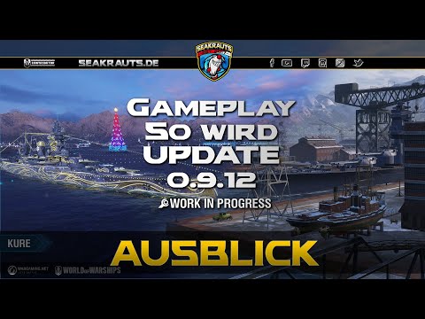 So wird Update 0.9.12 - Gameplay - deutsch - World of Warships