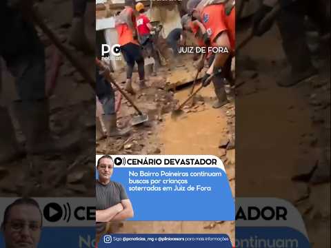 🚨CENÁRIO DEVASTADOR | No bairro Paineiras continuam buscas por crianças soterradas em Juiz de Fora