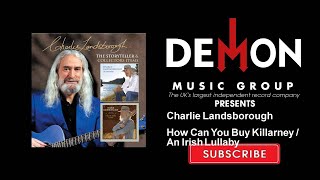 Charlie Landsborough - How Can You Buy Killarney / An Irish Lullaby