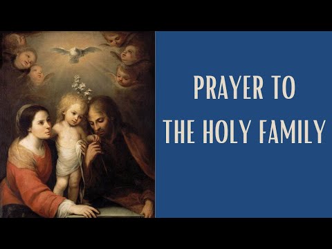Prayer to the Holy Family.
