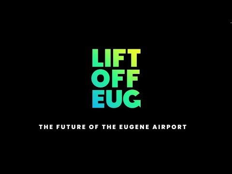 Lift Off EUG: The Future of the Eugene Airport
