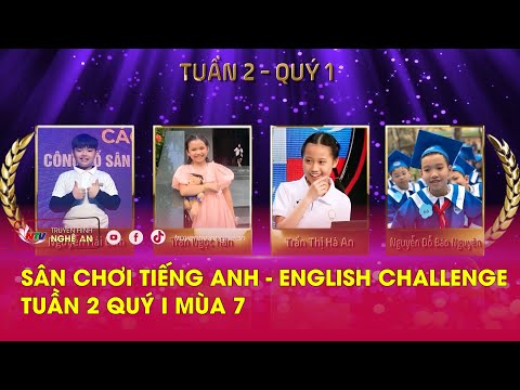 Sân chơi Tiếng Anh - English Challenge tuần 2, quý I, mùa 7, năm 2024 (NTV)