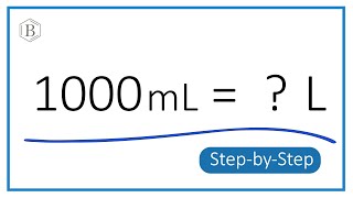 How to Convert 1,000 mL to 1 L (Milliliters to Liters and Liters to Milliliters)