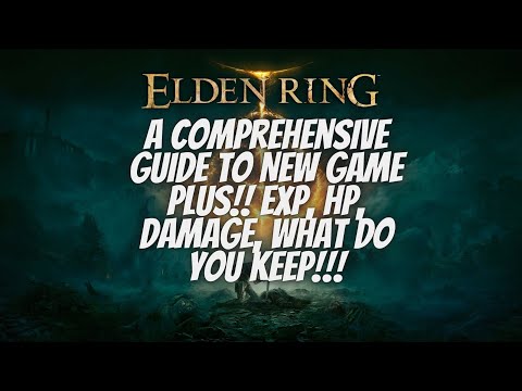 Elden Ring A Guide to New Game Plus!! Exp, Hp, Damage, what do you keep!!! NG+