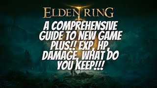 Elden Ring A Guide to New Game Plus!! Exp, Hp, Damage, what do you keep!!! NG+
