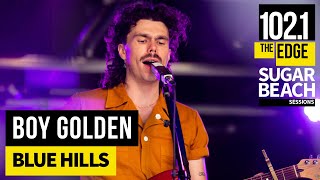 Boy Golden - Blue Hills (Live at the Edge)