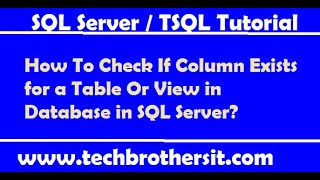 How To Check If Column Exists for a Table Or View in Database in SQL Server - SQL Server Tutorial
