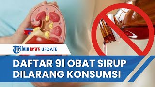 Kemenkes Rilis 91 Obat Sirup yang Diminum Pasien Gagal Ginjal Akut, Sementara Dilarang Dikonsumsi