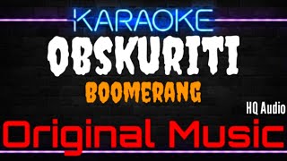 Download lagu Karaoke Obskuriti ( Original Music ) HQ Audio - Boomerang mp3