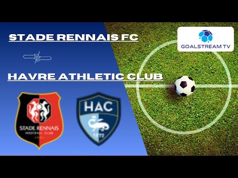 🔴 LIVE | Stade Rennais FC vs Havre Athletic Club | French Ligue 1 2026 | Live Score & Commentary