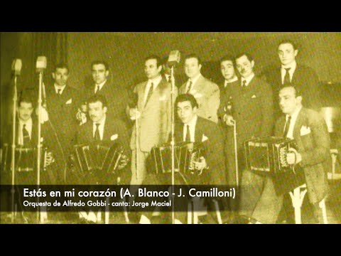Tango: Estás en mi corazón (1950) Orquesta de Alfredo Gobbi, canta Jorge Maciel