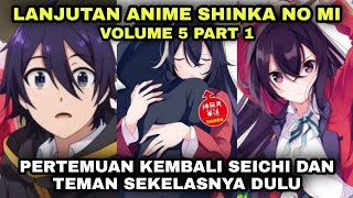 PERTEMUAN SEICHI DAN TEMAN SEKELASNYA - NOVEL SHINKA NO MI VOLUME 5 PART 1